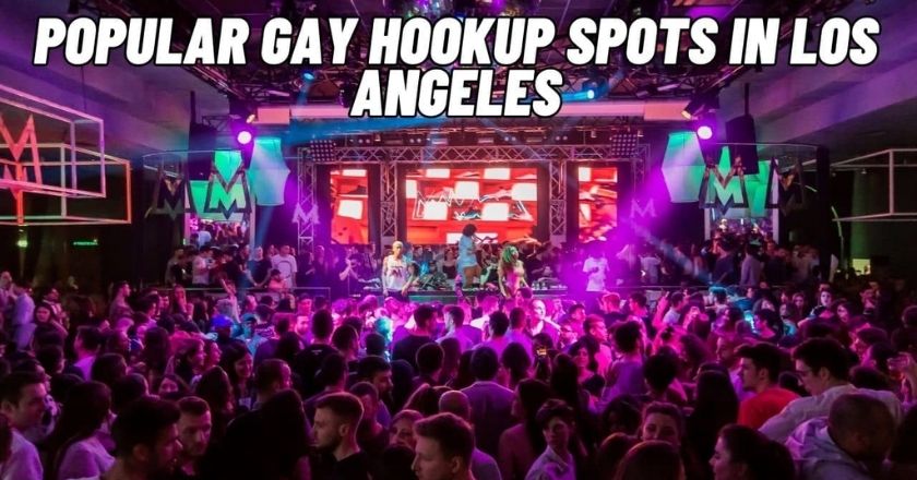 Gay Hookup Spots In Los Angeles